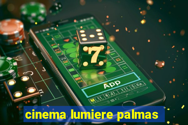 cinema lumiere palmas